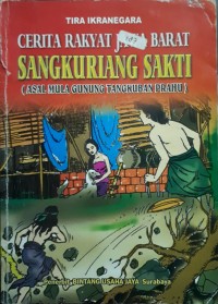 Cerita Rakyat Jawa Barat: Sangkuriang Sakti (Asal Mula Gunung Tangkuban Prahu)