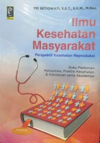 Ilmu Kesehatan Masyarakat: Perspektif Kesehatan Masyarakat